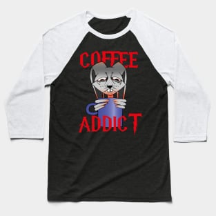 Coffee addict Baseball T-Shirt